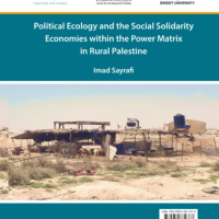 Political Ecology and the Social Solidarity Economies within the Power Matrix in Rural Palestine